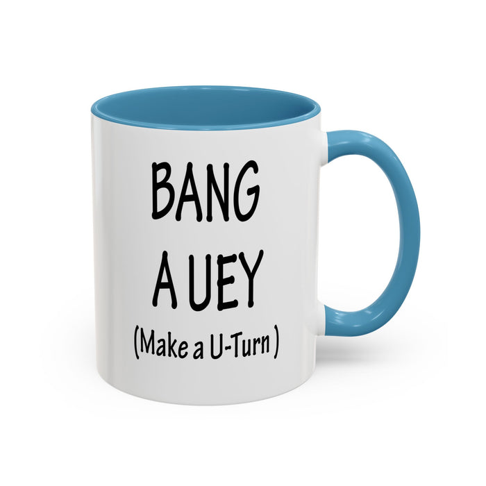 Coffee Mug: "Bang a Uey" Funny Boston Slang for Make a U-Turn Gift, Tea Cup, Ceramic Drinkware, Novelty Souvenir, Kitchen Decor
