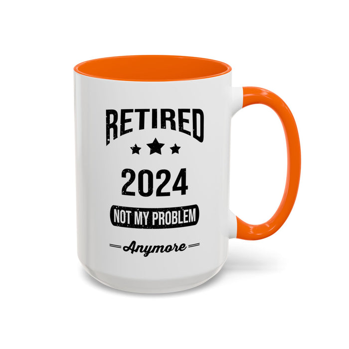 Retirement Mug - Retired 2024 Not My Problem - Coffee Mug - Funny Retirement Gift, Happy Retirement Mug, Colleague Retirement Gift A0037-01 Accent Coffee Mug (11, 15oz)