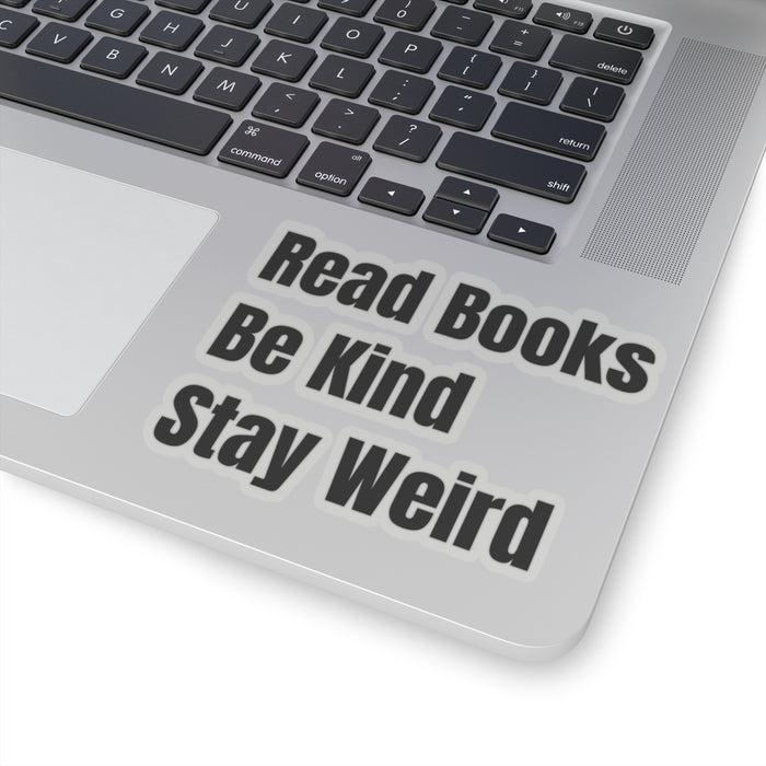 Teacher Sticker - Read Books, Be Kind, Stay Weird Kiss-Cut Stickers