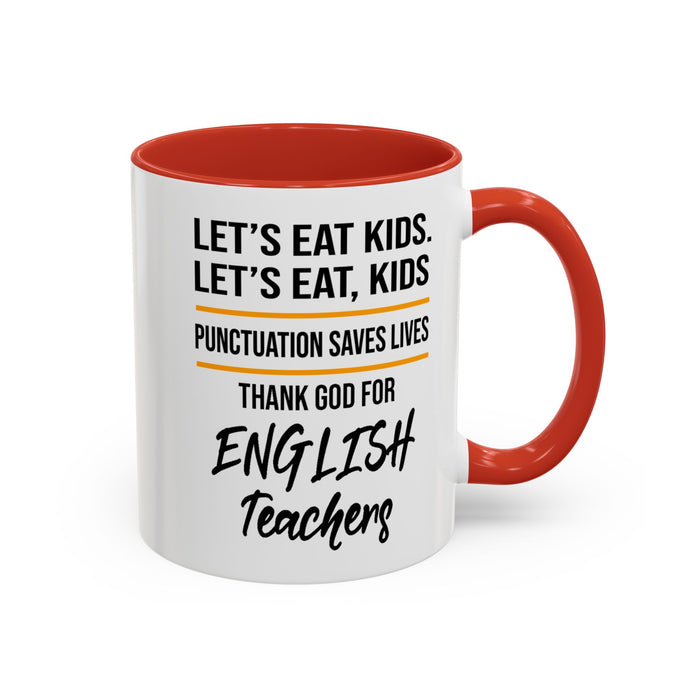 Let's Eat Kids Funny Punctuation Saves Lives Mug, Funny Teacher Mug, Funny Teacher Gift, English Teacher Mug, Grammar Police Mug A0017-002 Accent Coffee Mug (11, 15oz)