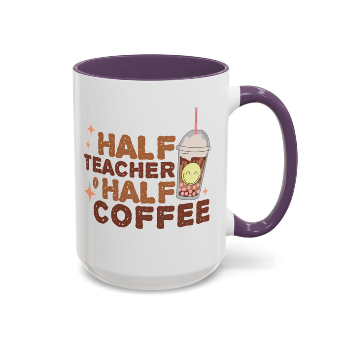 Funny Teacher Mug - Half Teacher Half Coffee Ceramic Cup Accent Coffee Mug (11, 15oz)