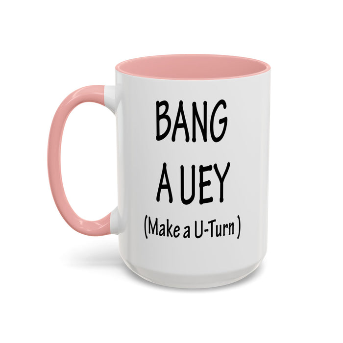 Coffee Mug: "Bang a Uey" Funny Boston Slang for Make a U-Turn Gift, Tea Cup, Ceramic Drinkware, Novelty Souvenir, Kitchen Decor