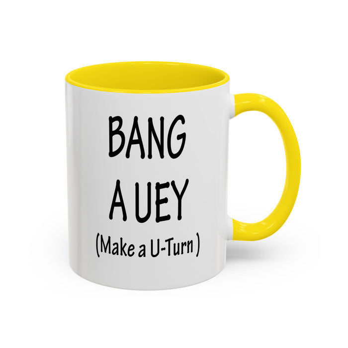 Coffee Mug: "Bang a Uey" Funny Boston Slang for Make a U-Turn Gift, Tea Cup, Ceramic Drinkware, Novelty Souvenir, Kitchen Decor