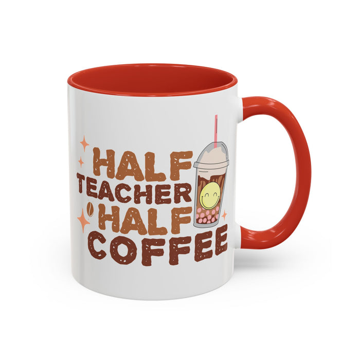 Funny Teacher Mug - Half Teacher Half Coffee Ceramic Cup Accent Coffee Mug (11, 15oz)