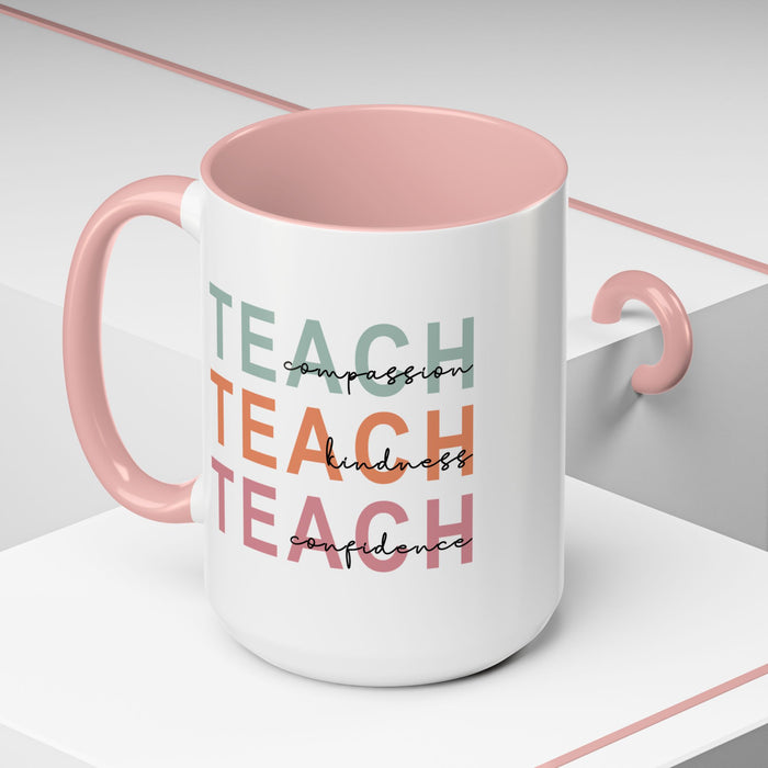 Inspirational Teacher Mug: Teach Kindness, Compassion, ConfidencevAccent Coffee Mug (11, 15oz)