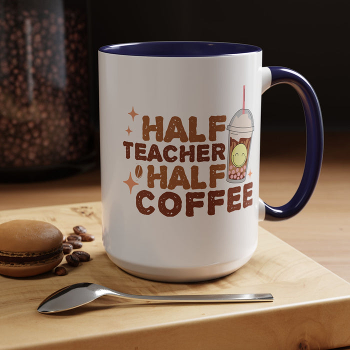 Funny Teacher Mug - Half Teacher Half Coffee Ceramic Cup Accent Coffee Mug (11, 15oz)