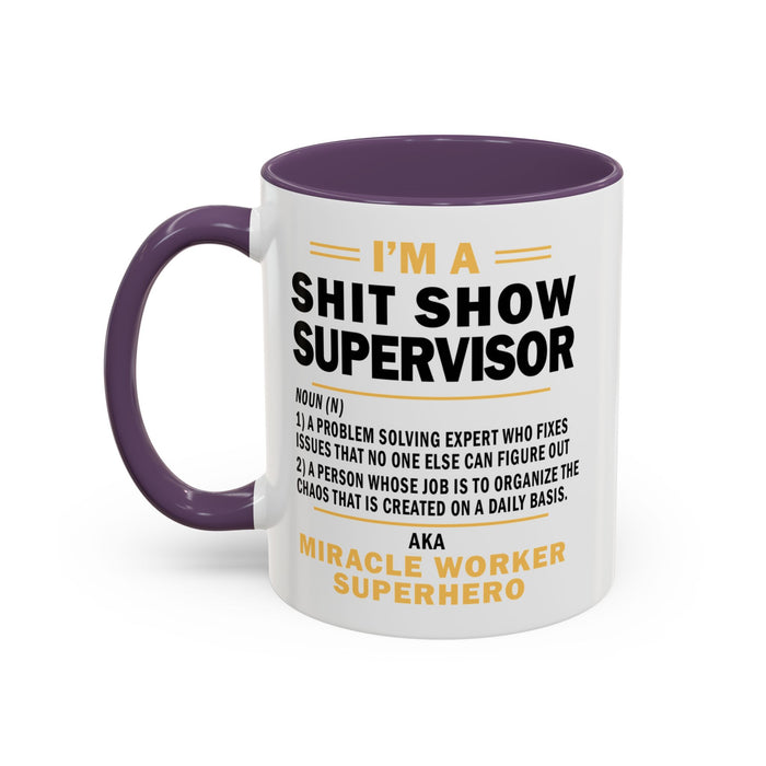 Shit Show Supervisor Mug, Shit Show Supervisor Gift, Shit Show Supervisor Cup, Shit Show Supervisor Coffee Cup, Shit Show Gifts A0049-006W Accent Coffee Mug (11, 15oz)