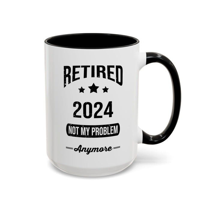 Retirement Mug - Retired 2024 Not My Problem - Coffee Mug - Funny Retirement Gift, Happy Retirement Mug, Colleague Retirement Gift A0037-01 Accent Coffee Mug (11, 15oz)