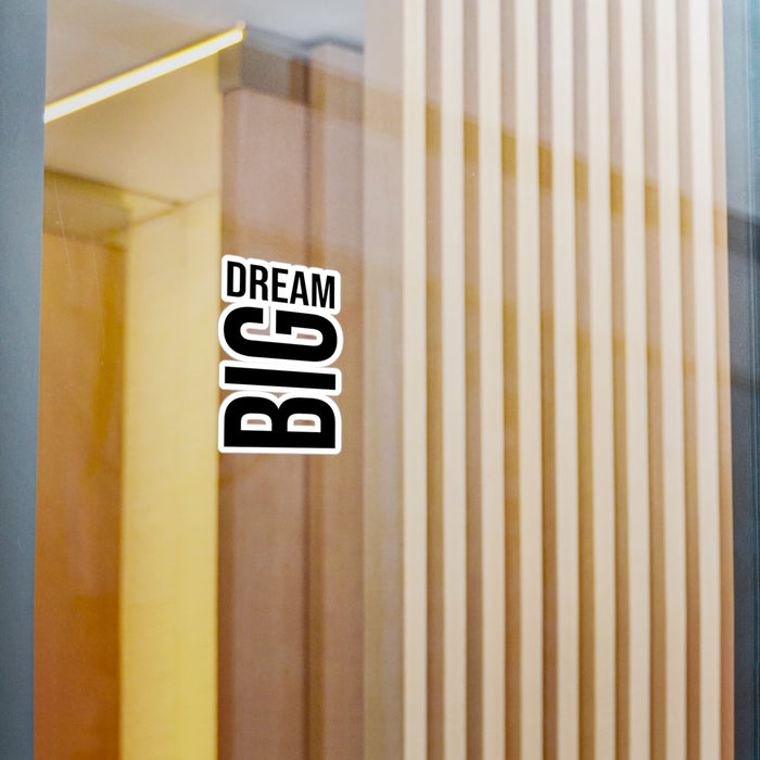 Dream Big Black and White Kiss-Cut Vinyl Decals