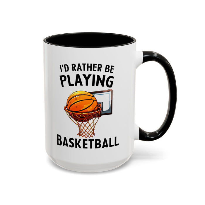 Mug I'd Rather Be Playing Basketball, 11oz