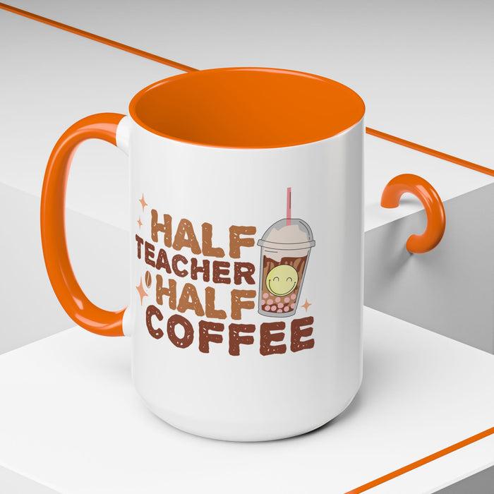 Funny Teacher Mug - Half Teacher Half Coffee Ceramic Cup Accent Coffee Mug (11, 15oz)