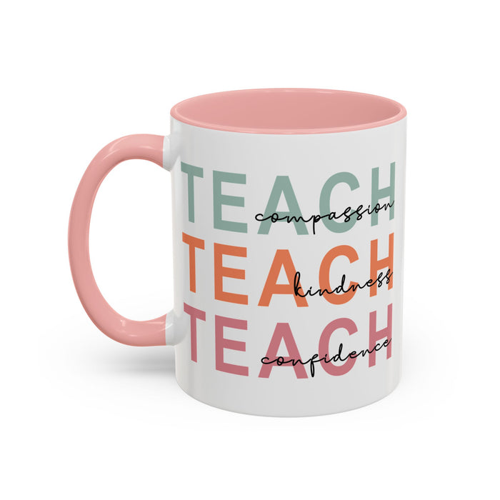 Inspirational Teacher Mug: Teach Kindness, Compassion, ConfidencevAccent Coffee Mug (11, 15oz)