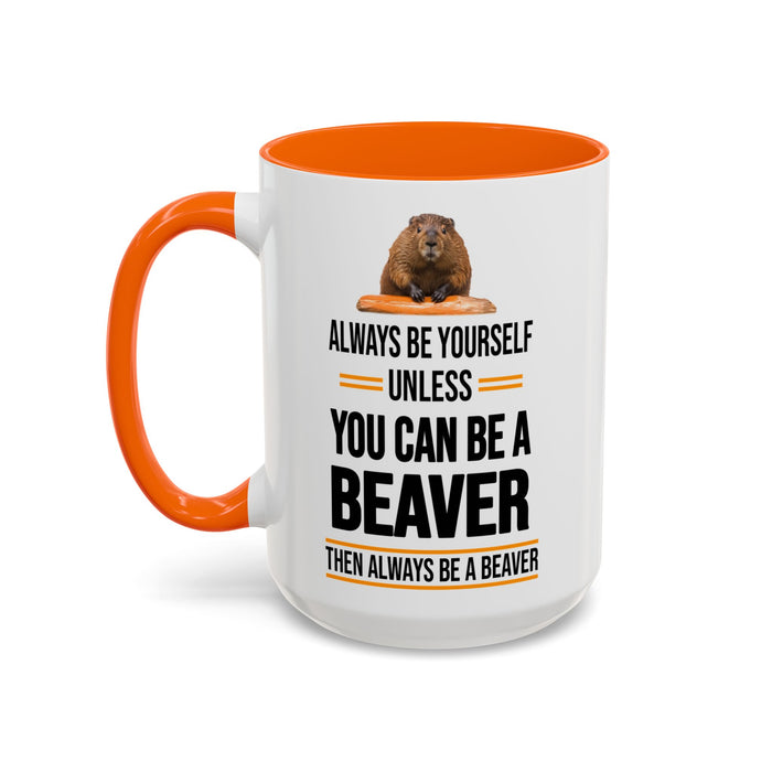 Funny Beaver Mug. Be A Beaver Gift. Beaver Lover Gift. Beaver Mug. Beaver Lover Mug. Present Gift for Beaver Lover. Coffee Mug A0026-01 Accent Coffee Mug (11, 15oz)