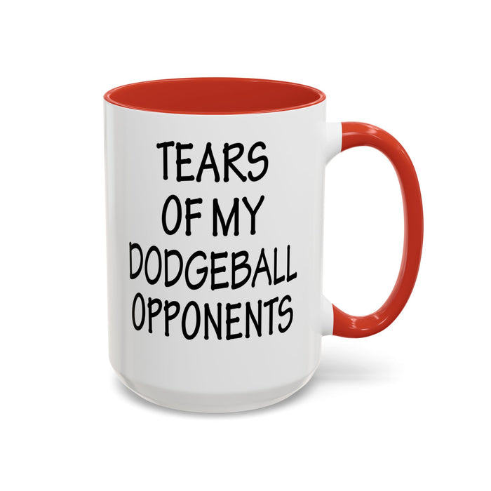 Dodgeball Gift, Dodgeball Coffee Mug, Dodgeball Player Gifts, Tears of My Dodgeball Opponents, Funny Mug, Dodgeball Coach Gift A0075-025A Accent Coffee Mug (11, 15oz)