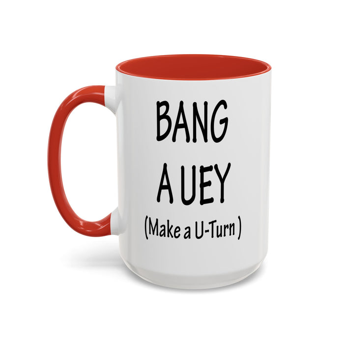 Coffee Mug: "Bang a Uey" Funny Boston Slang for Make a U-Turn Gift, Tea Cup, Ceramic Drinkware, Novelty Souvenir, Kitchen Decor