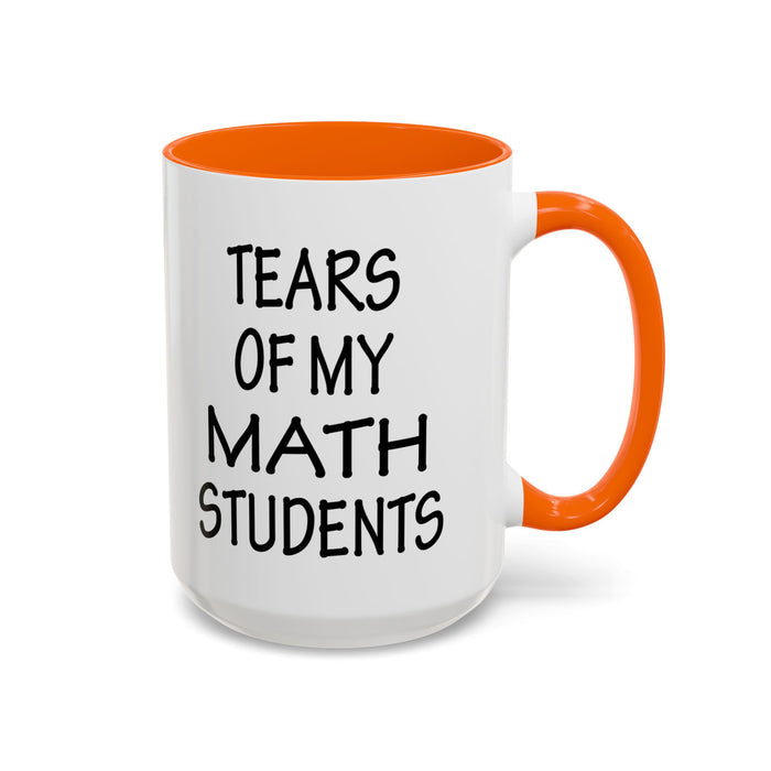Math Teacher Mug, Funny Math Teacher Gifts, Math Teacher Coffee Mug, Tears of My Math Students Mug, Gift for Math Teacher A0075-006A