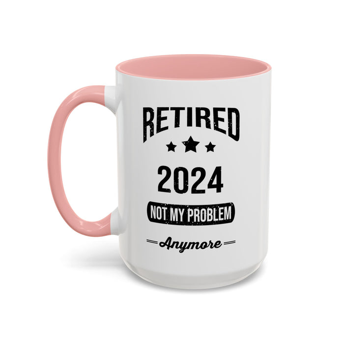 Retirement Mug - Retired 2024 Not My Problem - Coffee Mug - Funny Retirement Gift, Happy Retirement Mug, Colleague Retirement Gift A0037-01 Accent Coffee Mug (11, 15oz)