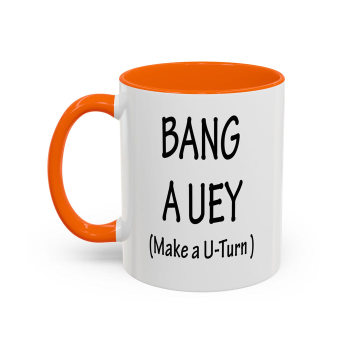 Coffee Mug: "Bang a Uey" Funny Boston Slang for Make a U-Turn Gift, Tea Cup, Ceramic Drinkware, Novelty Souvenir, Kitchen Decor