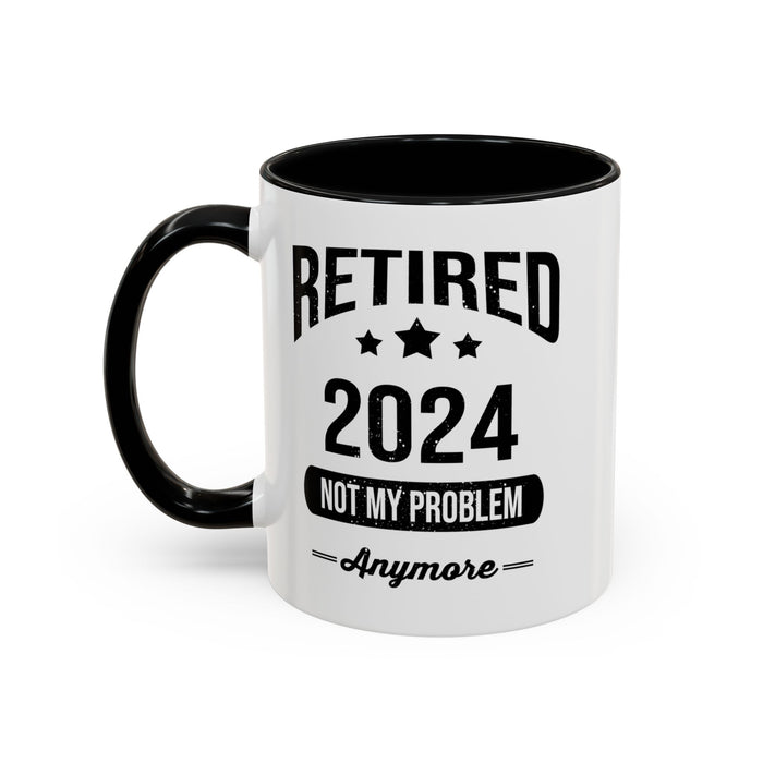 Retirement Mug - Retired 2024 Not My Problem - Coffee Mug - Funny Retirement Gift, Happy Retirement Mug, Colleague Retirement Gift A0037-01 Accent Coffee Mug (11, 15oz)