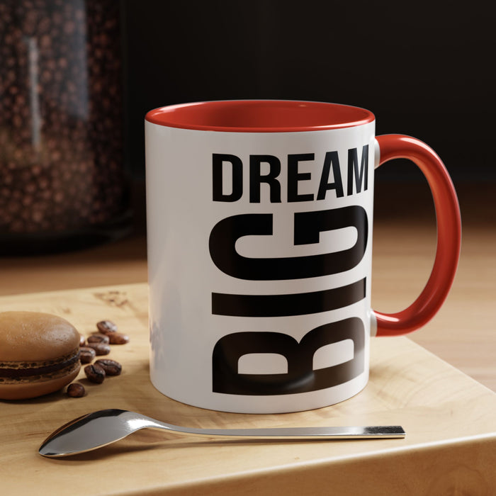 Dream Big Coffee Cup! Motivational Coffee Mug, Positive Affirmation, Gift for him / her, Favorite Mug, Gift Idea for Dad, Best Mug A0022-004 Accent Coffee Mug (11, 15oz)