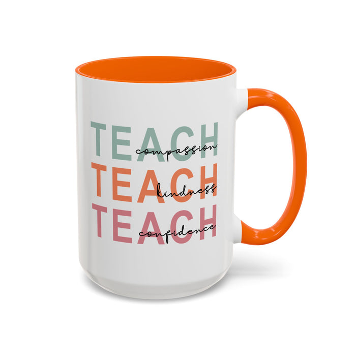 Inspirational Teacher Mug: Teach Kindness, Compassion, ConfidencevAccent Coffee Mug (11, 15oz)