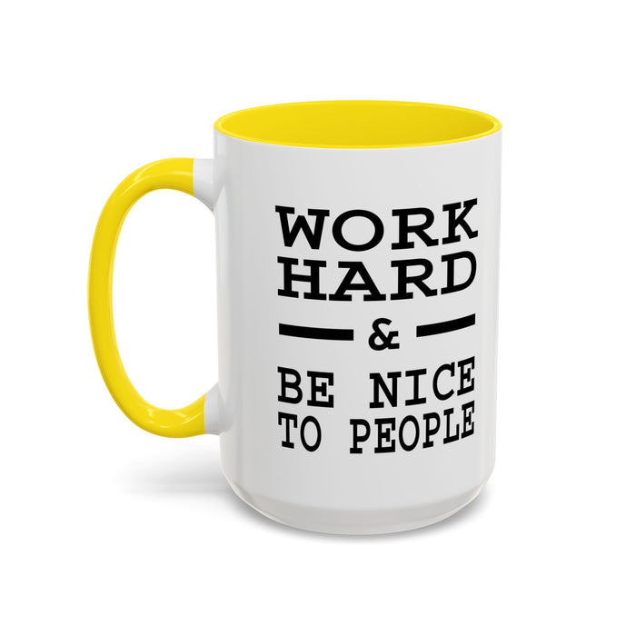 Work Hard and Be Nice to People | 15oz Ceramic Mug | The Perfect Mug for the Home and Office | Motivating Positivity with Every Sip