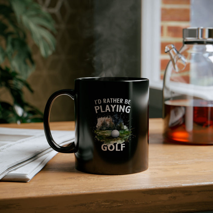 Funny Golf Mug - 11oz Ceramic Mug, I'd Rather Be Playing Golf Gift for Golfers 0190001  Black Mug (11oz, 15oz)
