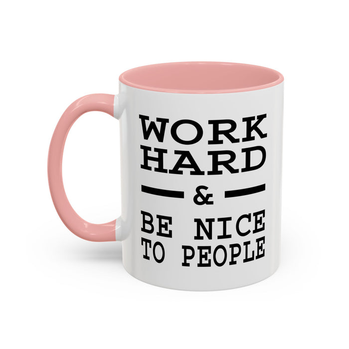 Work Hard and Be Nice to People | 15oz Ceramic Mug | The Perfect Mug for the Home and Office | Motivating Positivity with Every Sip