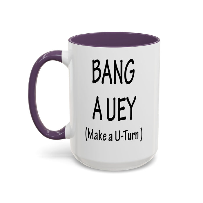 Coffee Mug: "Bang a Uey" Funny Boston Slang for Make a U-Turn Gift, Tea Cup, Ceramic Drinkware, Novelty Souvenir, Kitchen Decor