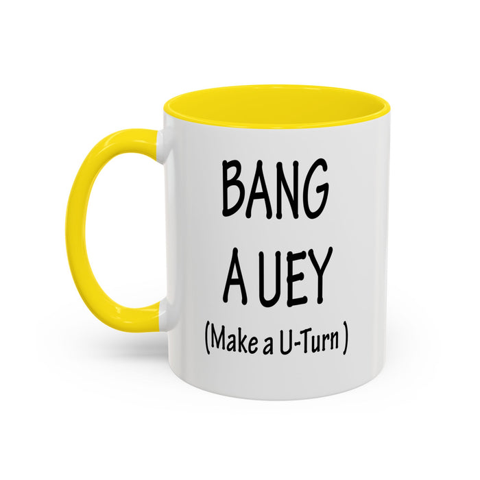 Coffee Mug: "Bang a Uey" Funny Boston Slang for Make a U-Turn Gift, Tea Cup, Ceramic Drinkware, Novelty Souvenir, Kitchen Decor