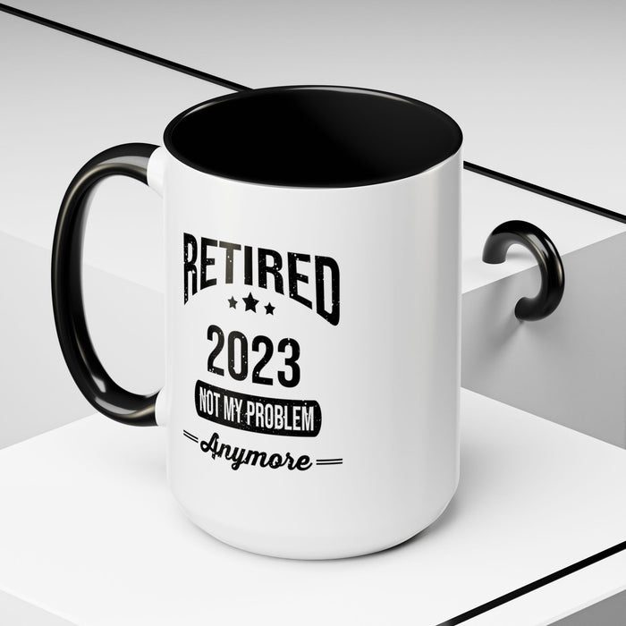 Retirement Mug - Retired 2023 Not My Problem - Coffee Mug - Funny Retirement Gift, Happy Retirement Mug, Colleague Retirement Gift A0037-01 Accent Coffee Mug (11, 15oz)