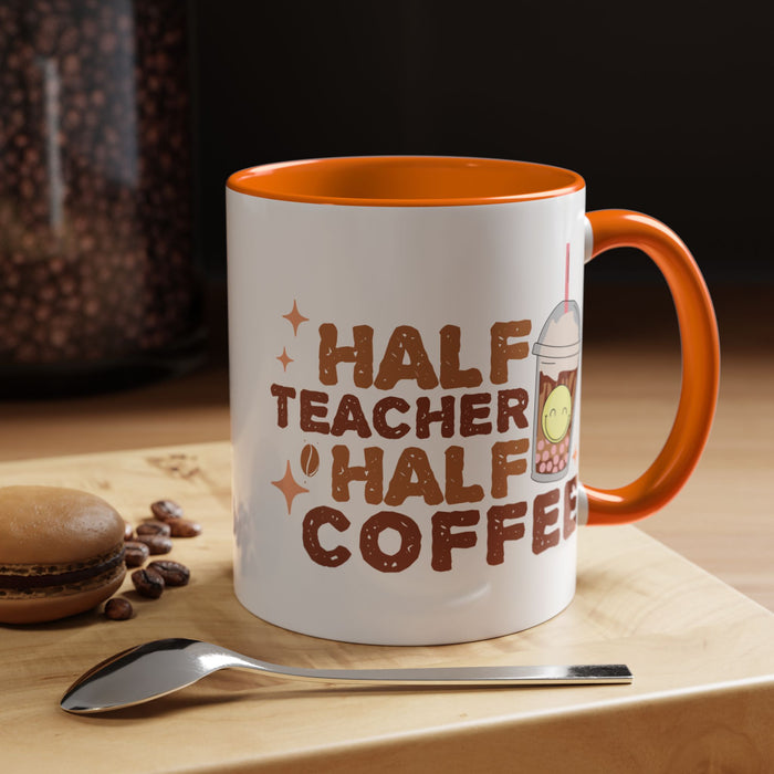 Funny Teacher Mug - Half Teacher Half Coffee Ceramic Cup Accent Coffee Mug (11, 15oz)
