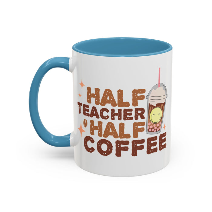 Funny Teacher Mug - Half Teacher Half Coffee Ceramic Cup Accent Coffee Mug (11, 15oz)