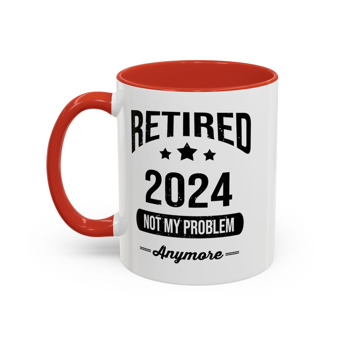 Retirement Mug - Retired 2024 Not My Problem - Coffee Mug - Funny Retirement Gift, Happy Retirement Mug, Colleague Retirement Gift A0037-01 Accent Coffee Mug (11, 15oz)