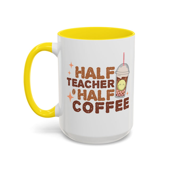 Funny Teacher Mug - Half Teacher Half Coffee Ceramic Cup Accent Coffee Mug (11, 15oz)