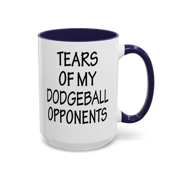 Dodgeball Gift, Dodgeball Coffee Mug, Dodgeball Player Gifts, Tears of My Dodgeball Opponents, Funny Mug, Dodgeball Coach Gift A0075-025A Accent Coffee Mug (11, 15oz)