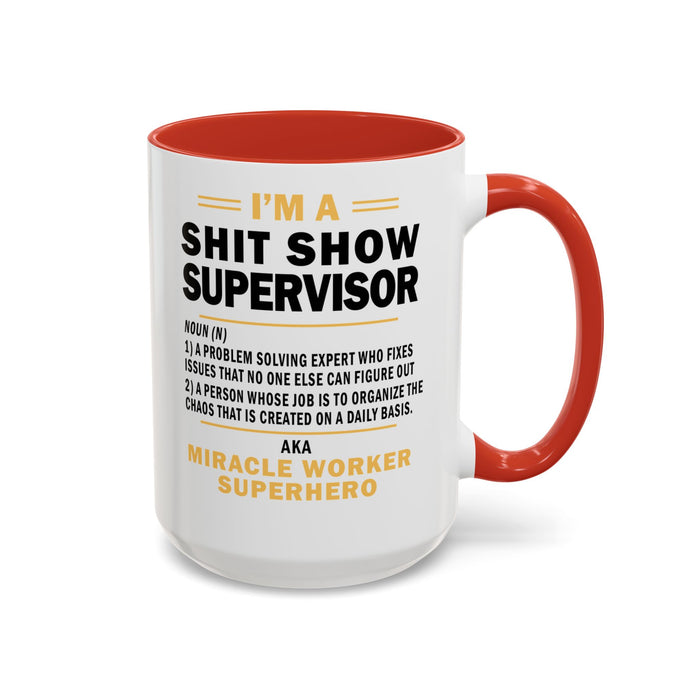 Shit Show Supervisor Mug, Shit Show Supervisor Gift, Shit Show Supervisor Cup, Shit Show Supervisor Coffee Cup, Shit Show Gifts A0049-006W Accent Coffee Mug (11, 15oz)