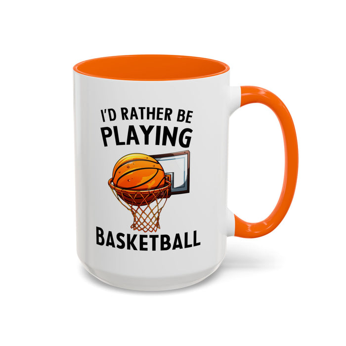 Mug I'd Rather Be Playing Basketball, 11oz
