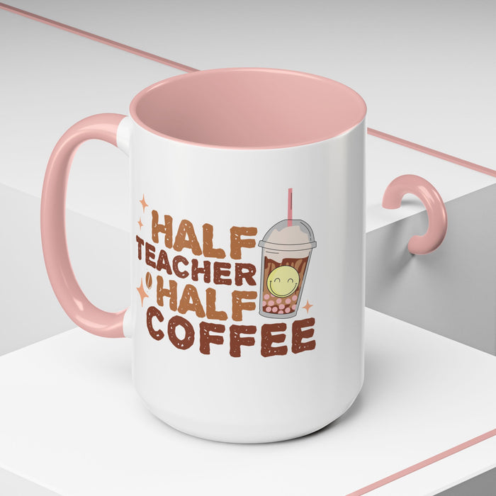 Funny Teacher Mug - Half Teacher Half Coffee Ceramic Cup Accent Coffee Mug (11, 15oz)