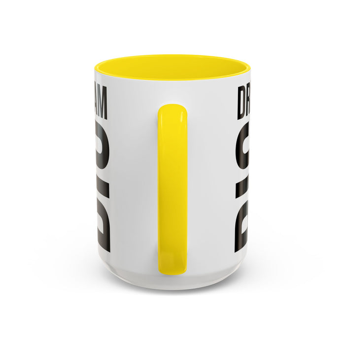 Dream Big Coffee Cup! Motivational Coffee Mug, Positive Affirmation, Gift for him / her, Favorite Mug, Gift Idea for Dad, Best Mug A0022-004 Accent Coffee Mug (11, 15oz)