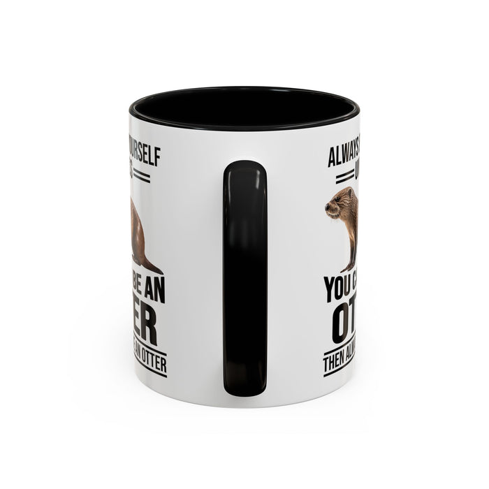 Funny Otter Mug. Be An Otter Gift. Otter Lover Gift. Otter Lover Mug. Present Gift for Otter Lover, Coffee Mug, Otter Mug 11-A0027-008A Accent Coffee Mug (11, 15oz)