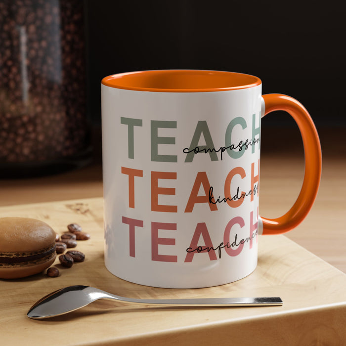 Inspirational Teacher Mug: Teach Kindness, Compassion, ConfidencevAccent Coffee Mug (11, 15oz)