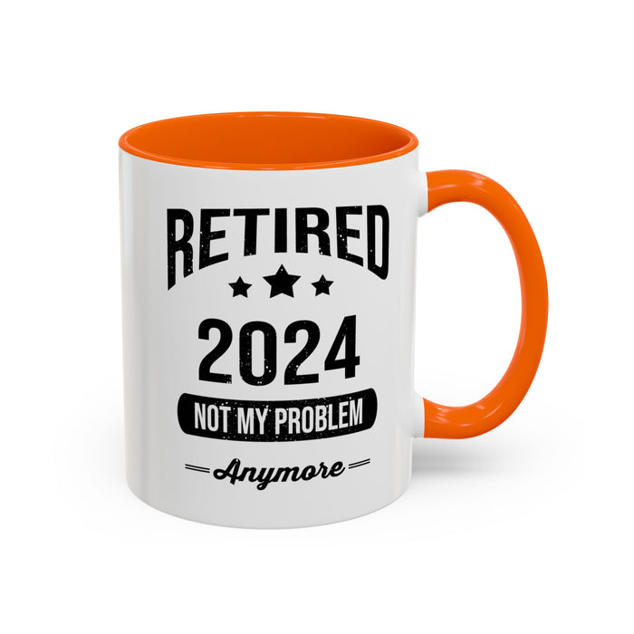 Retirement Mug - Retired 2024 Not My Problem - Coffee Mug - Funny Retirement Gift, Happy Retirement Mug, Colleague Retirement Gift A0037-01 Accent Coffee Mug (11, 15oz)