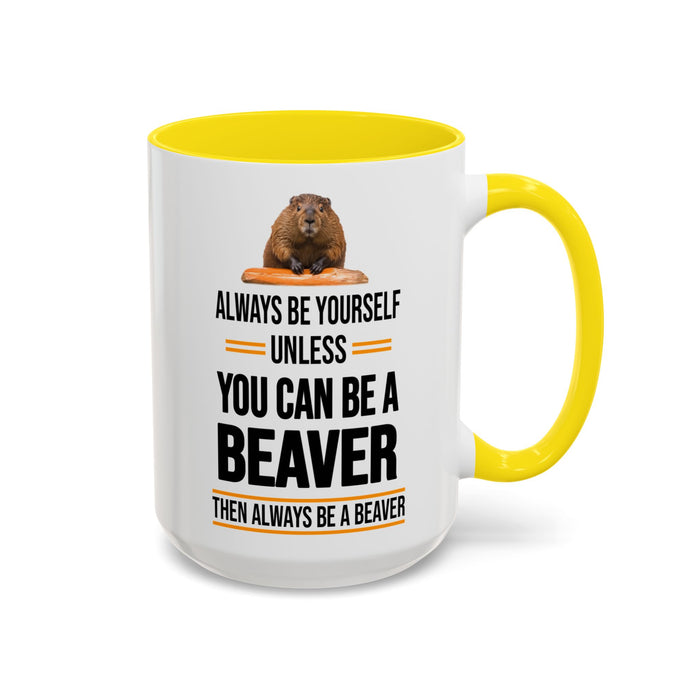 Funny Beaver Mug. Be A Beaver Gift. Beaver Lover Gift. Beaver Mug. Beaver Lover Mug. Present Gift for Beaver Lover. Coffee Mug A0026-01 Accent Coffee Mug (11, 15oz)