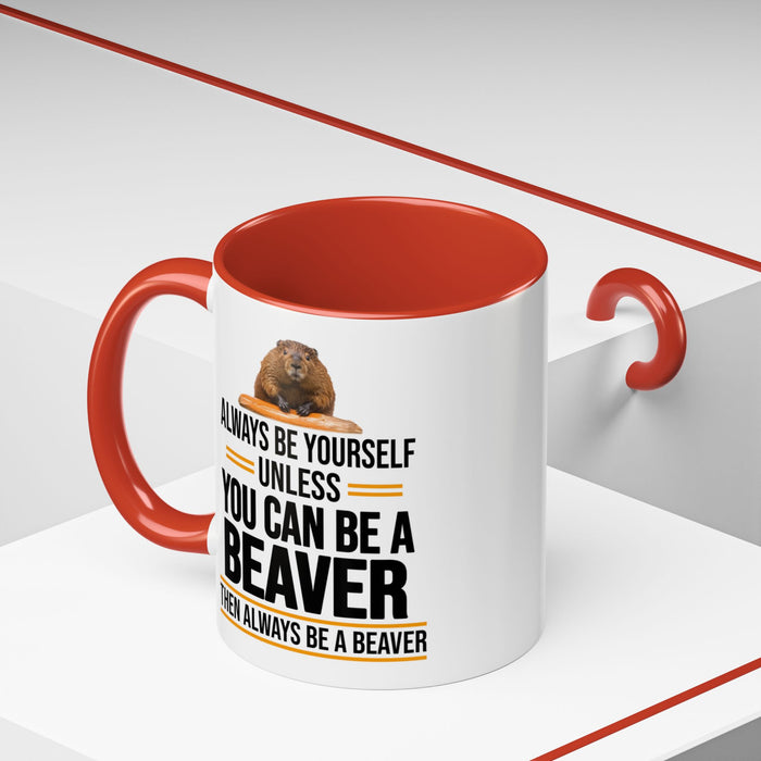 Funny Beaver Mug. Be A Beaver Gift. Beaver Lover Gift. Beaver Mug. Beaver Lover Mug. Present Gift for Beaver Lover. Coffee Mug A0026-01 Accent Coffee Mug (11, 15oz)