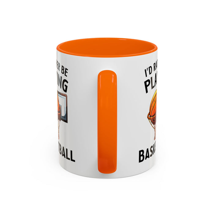 Mug I'd Rather Be Playing Basketball, 11oz