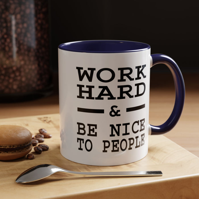 Work Hard and Be Nice to People | 15oz Ceramic Mug | The Perfect Mug for the Home and Office | Motivating Positivity with Every Sip