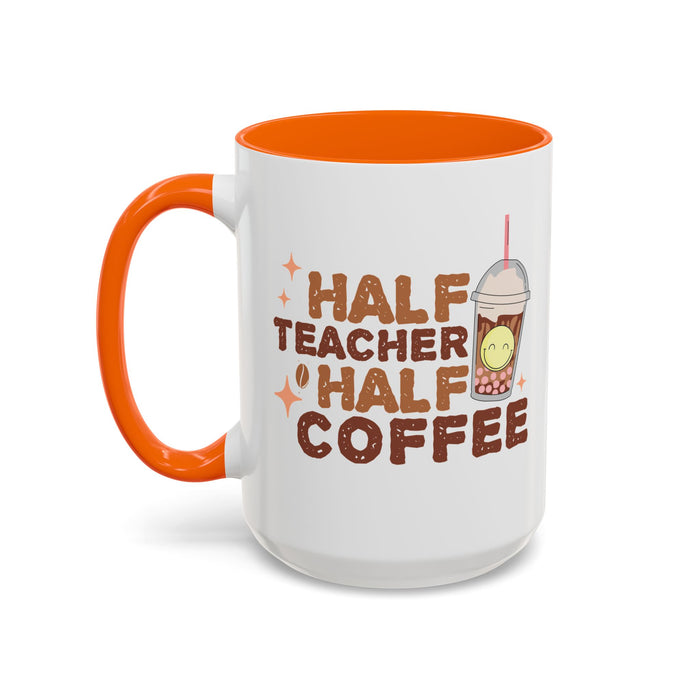 Funny Teacher Mug - Half Teacher Half Coffee Ceramic Cup Accent Coffee Mug (11, 15oz)