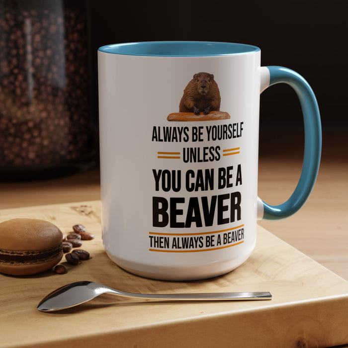 Funny Beaver Mug. Be A Beaver Gift. Beaver Lover Gift. Beaver Mug. Beaver Lover Mug. Present Gift for Beaver Lover. Coffee Mug A0026-01 Accent Coffee Mug (11, 15oz)
