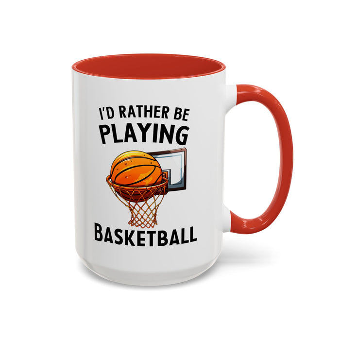 Mug I'd Rather Be Playing Basketball, 11oz